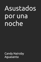 Asustados por una noche (Spanish Edition) B0DQJKRNVP Book Cover