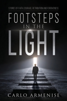 Footsteps in the Light : Stories of Faith, Courage, Retribution, and Forgiveness 1969726164 Book Cover