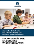Kolonialität Der Erziehungs- Wissenschaften (German Edition) 6206443213 Book Cover