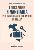 Educazione finanziaria per immigrati e stranieri in Italia (Italian Edition) B0FP5N4552 Book Cover