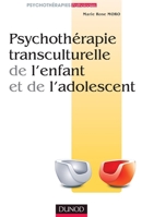 Psychothérapie transculturelle de l'enfant et de l'adolescent 2100552589 Book Cover