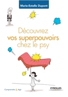 Découvrez vos superpouvoirs chez le psy 2212562357 Book Cover