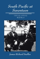 South Pacific at Seventeen: USS Cofer (Apd-62) World War II 1425137636 Book Cover