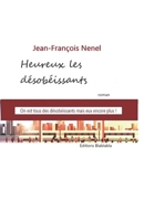 Bienheureux les désobéissants: On est tous des désobéissants mais eux encore plus (French Edition) B0F3VV31T3 Book Cover