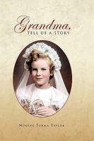Grandma, Tell Us a Story 1450071805 Book Cover