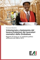 Volontariato e Autonomia del lavoro,Protezioni dei lavoratori cosmetici dello Zimbabwe: Rapporti di lavoro in un ambiente politico soffocante dal 2000 al 2015 6200559694 Book Cover