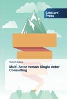 Multi-Actor versus Single Actor Consulting 3639766083 Book Cover