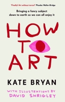 Kate Bryan How To Art /anglais 1529154529 Book Cover