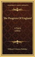 The Progress Of England: A Poem 1120918774 Book Cover