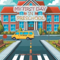 My First Day In Preschool 1663264848 Book Cover