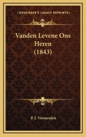 Vanden Levene Ons Heren (1843) 1160267669 Book Cover