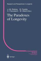 Paradoxes Of Longevity (RESEARCH AND PERSPECTIVES IN LONGEVITY) 3642642586 Book Cover