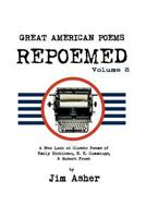 Great American Poems - REPOEMED, Volume 2 1477224122 Book Cover