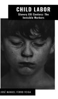 CHILD LABOR. Slavery XXI Century: The Invisible Workers 0464051177 Book Cover