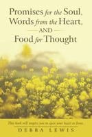 Promises for the Soul, Words from the Heart, and Food for Thought 1512741930 Book Cover