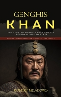 Genghis Khan: The Story of Genghis Khan and His Legendary Rise to Power 1998038904 Book Cover