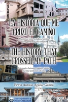 La Historia Que Me Cruzó El Camino / The History That Crossed My Path: Memorias entre estudios, familia y los territorios del tiempo / Memories ... studies, family, and the territories of time 1663278474 Book Cover