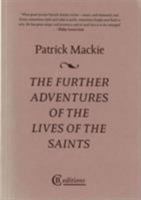 The Further Adventures of the Lives of the Saints 1909585149 Book Cover