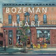 Bozeman from the Heart 1591522277 Book Cover