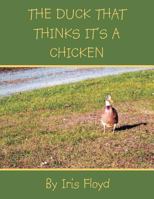 The Duck That Thinks It's a Chicken 1493150383 Book Cover