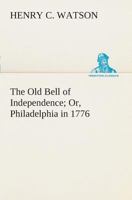 The Old Bell Of Independence 1500409839 Book Cover