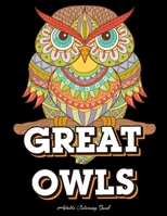 GREAT OWLS Adults Coloring Book: Owl Coloring Book For Adults Stress Relieving Designs, 70 Amazing Patterns, Coloring Book For Adults Relaxation. B083XT12LM Book Cover