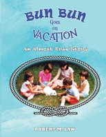 Bun Bun Goes on Vacation: An Almost True Story 1480832502 Book Cover