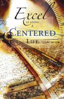 Excel at Living a Centered Life 1797790897 Book Cover