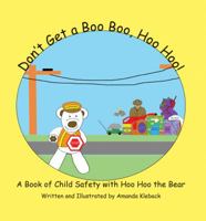 Don't Get a Boo Boo, Hoo Hoo! 1936963132 Book Cover