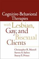 Cognitive-Behavioral Therapies with Lesbian, Gay, and Bisexual Clients 1572309547 Book Cover