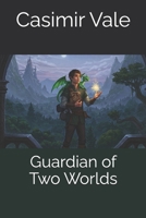 Guardian of Two Worlds B0F4QGDT57 Book Cover