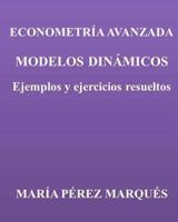 Econometria Avanzada. Modelos Dinamicos. Ejemplos y Ejercicios Resueltos 1493638114 Book Cover