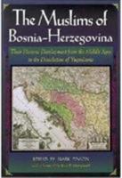 The Muslims of Bosnia-Herzegovina: Their Historic Development from the Middle Ages to the Dissolution of Yugoslavia, 2nd ed. (Harvard Middle Eastern Monographs) 0932885098 Book Cover