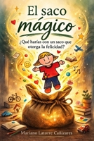El saco mágico: ¿Qué harías con un saco que otorga la felicidad? B089HX5K5H Book Cover