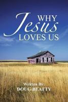 Why Jesus Loves Us 1491821779 Book Cover
