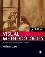 Visual Methodologies: An Introduction to the Interpretation of Visual Materials 076196665X Book Cover