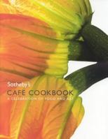 Sotheby's Cafe Cookbook: A Celebration of Food and Art 0955365104 Book Cover