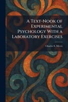 A Text-Nook of Experimental Psychology With a Laboratory Exercises 1026035376 Book Cover