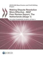 Making Dispute Resolution More Effective - MAP Peer Review Report, The Netherlands (Stage 1): Inclusive Framework on BEPS: Action 14 9264282637 Book Cover