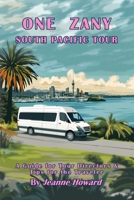 One Zany South Pacific Tour (A Guide for Tour Directors & Tips for the Traveler) B0F9N8NJB8 Book Cover