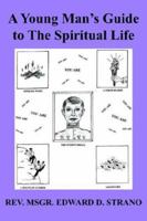 A Young Man's Guide to The Spiritual Life 1420890476 Book Cover