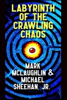 Labyrinth of the Crawling Chaos: A Novel of Cosmic Horror B0GXBL7CXF Book Cover