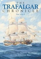 The Trafalgar Chronicle: Dedicated to Naval History in the Nelson Era: New Series 8 1399039008 Book Cover