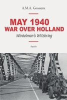 May 1940 - War Over Holland: Winkelman’s witzkrieg 9464629630 Book Cover