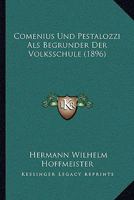 Comenius Und Pestalozzi Als Begrunder Der Volksschule (1896) 1167451074 Book Cover
