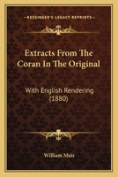 Extracts From The Coran In The Original: With English Rendering (1880) 1166565696 Book Cover