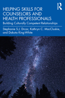 Helping Skills for Counselors and Health Professionals: Building Culturally Competent Relationships 1032108843 Book Cover