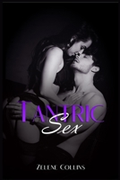 Tantric Sex: Take Your Relationship to the Next Level with Tantric Sex Techniques, Couples Positions, and Massages 3986536493 Book Cover