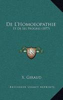 De L'Homoeopathie: Et De Ses Progres (1877) 1141660865 Book Cover