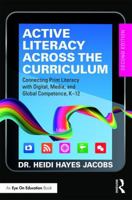 Active Literacy Across the Curriculum: Connecting Print Literacy with Digital, Media, and Global Competence, K-12 1138909572 Book Cover